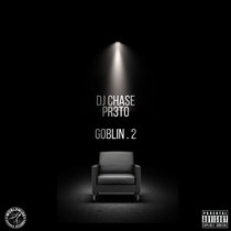 DJ Chase Feat. Pr3to - Goblin . 2 [Single] cover art