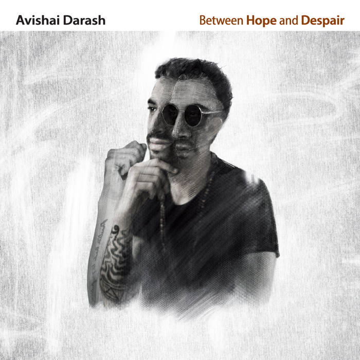 Between Hope and Despair
by Avishai Darash