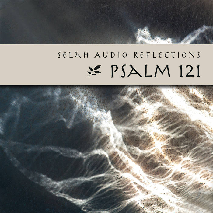 Selah Service Reflections - Psalm 121. gift given). 