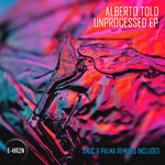 Alberto Tolo - Unprocessed EP