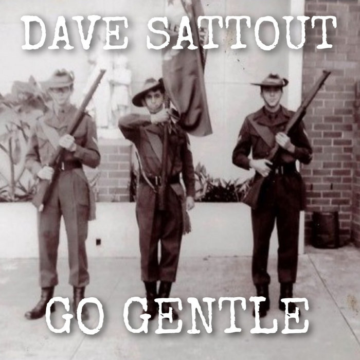 Go Gentle Dave Sattout