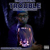 Trouble (Single) Cover Art