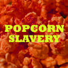 Popcorn Slavery (Mistrust remix)