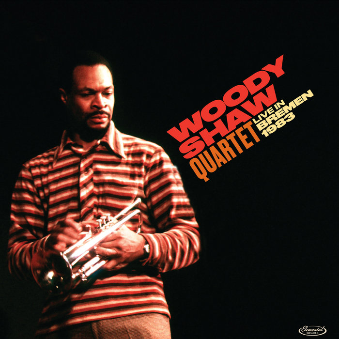 Live in Bremen 1983 | Woody Shaw Quartet | Woody Shaw