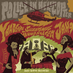 Police in HelicopterYaadcore, Jah9, & Subatomic Sound System cover