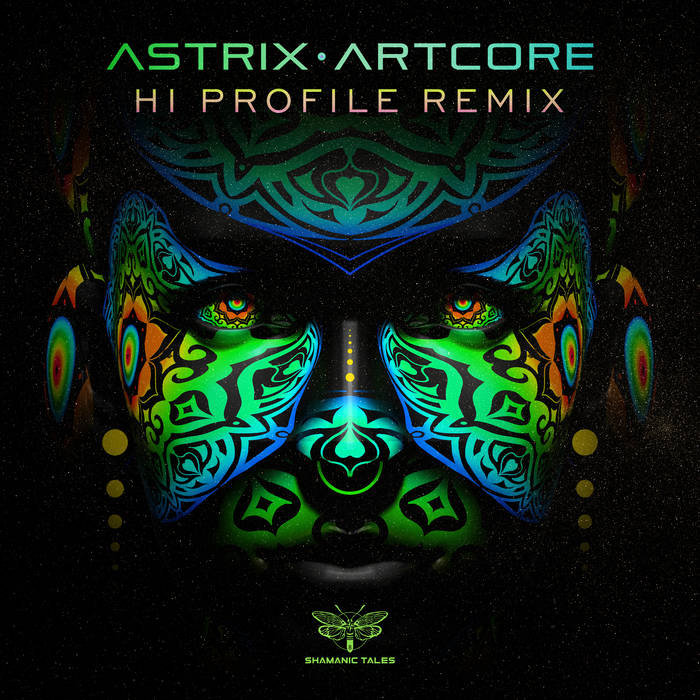 Artcore (Hi Profile Remix) | Astrix | Shamanic Tales