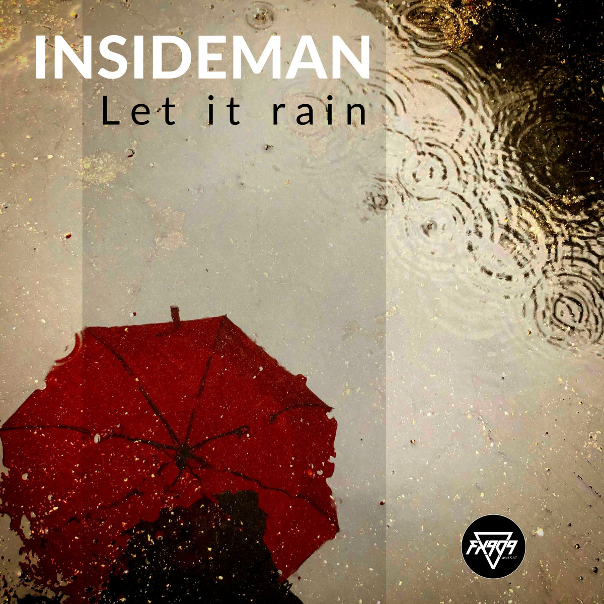 Let It Rain Ep Insideman Fx909 Let It Rain Ep Insideman Fx909