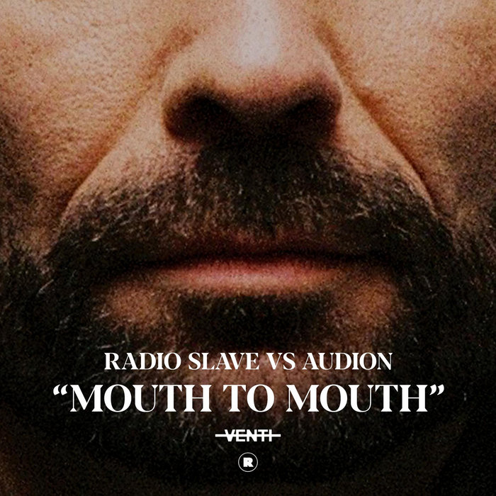 Mouth To Mouth Radio Slave Vs Audion Radio Slave