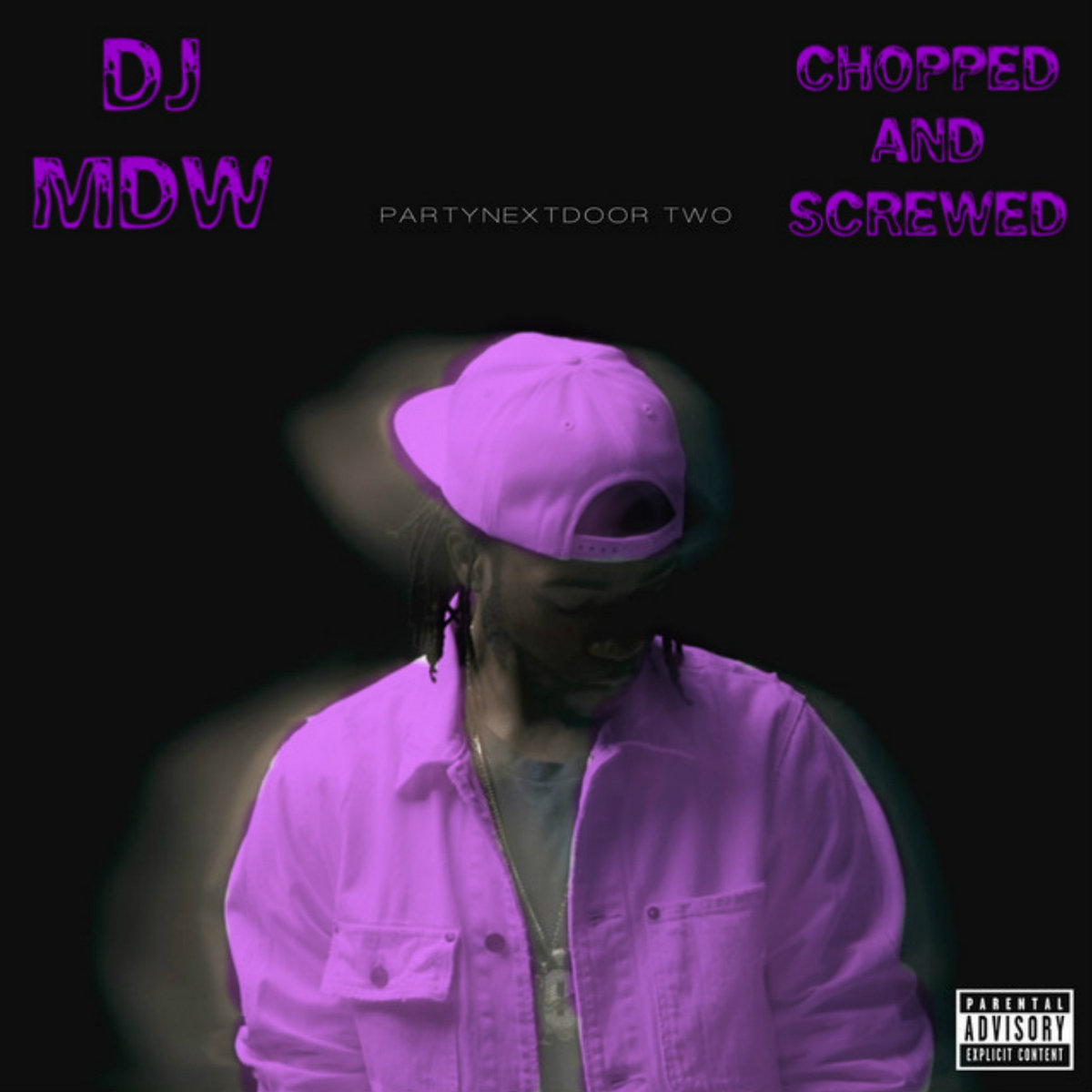 PARTYNEXTDOOR PARTYNEXTDOOR TWO (Chopped and Screwed) by