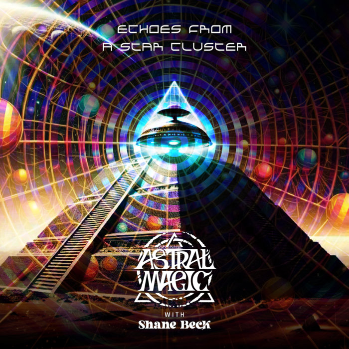 Echoes from a Star Cluster | Astral Magic with Shane Beck
