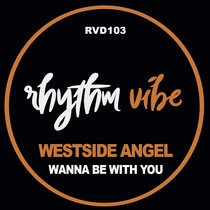 Westside Angel - Wanna Be With You cover art