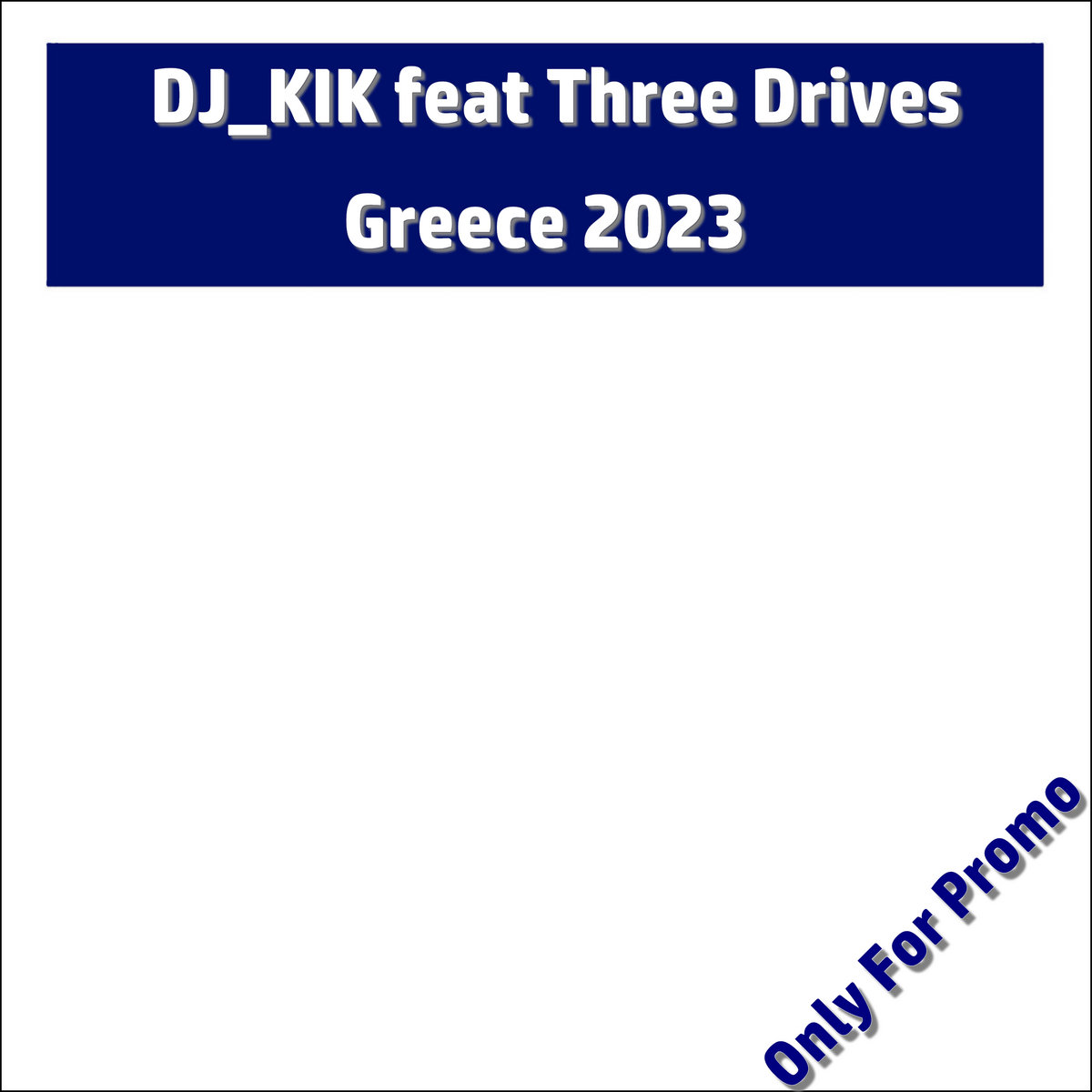 DJ_KIK feat Three Drives Greece 2023 DJ_KIK feat Three Drives