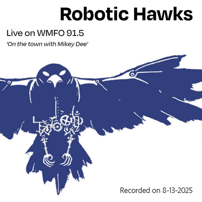 LIVE on WMFO 91.5 'On the town with Mikey Dee' 13AUG2025 | Robotic Hawks