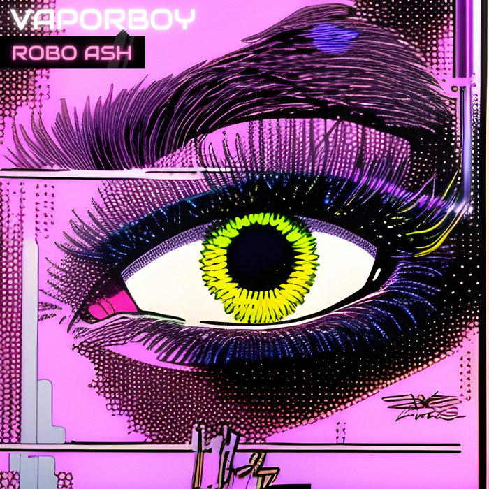 V A P O R B O Y | Robo Ash