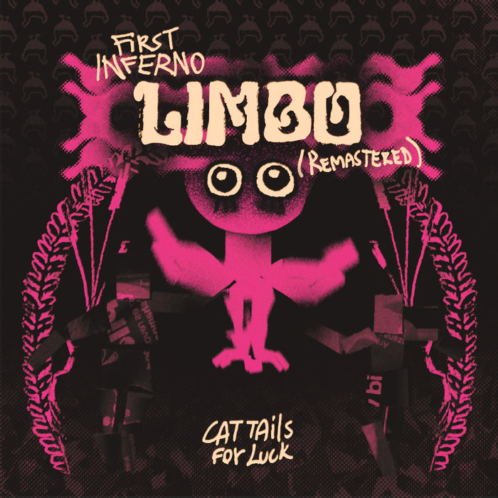 First Limbo Performance First Inferno: Limbo (Remastered) | Cattails For Luck