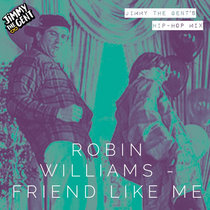 Robin Williams - Friend Like Me (Jimmy The Gent's Hip-Hop Remix) cover art