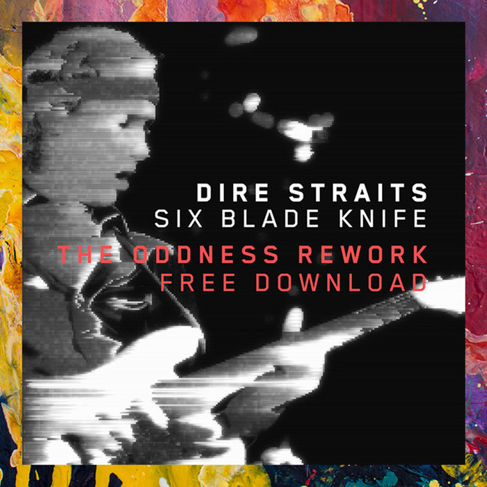 Six Blade Knife (The Oddness Rework) Dire Straits Suprematic