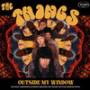 THE THINGS "Outside My Window" (2025 remaster ltd ed LP)