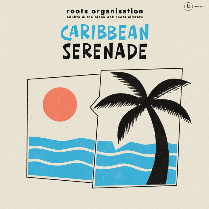 Pochette de Caribbean Serenade par Roots Organisation, aDUBta & The Black Oak Roots Allstars