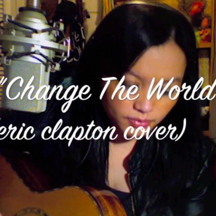 Change The World Eric Clapton Cover Acoustic Live Version Melissa Polinar