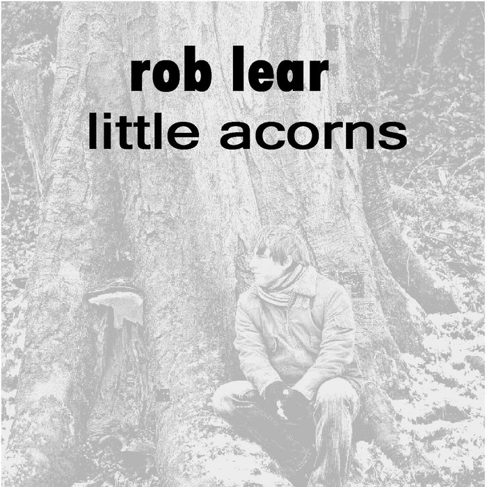 Little Acorns Rob Lear ROB LEAR