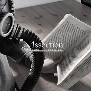 Assertion — Basking In The Gaslight