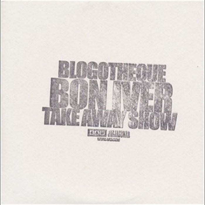 Blogotheque Meaning Blogotheque Take Away Show | Bon Iver