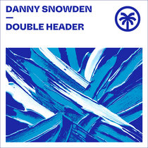 Danny Snowden — Double Header
