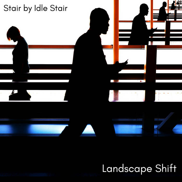 Landscape Shift by Stair by Idle Stair cover art
