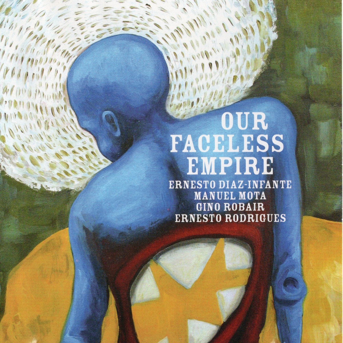 Our Faceless Empire | Ernesto Diaz-Infante/Manuel Mota/Gino Robair ...