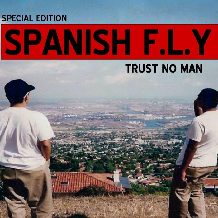 Trust No Man | SPANISH F.L.Y.