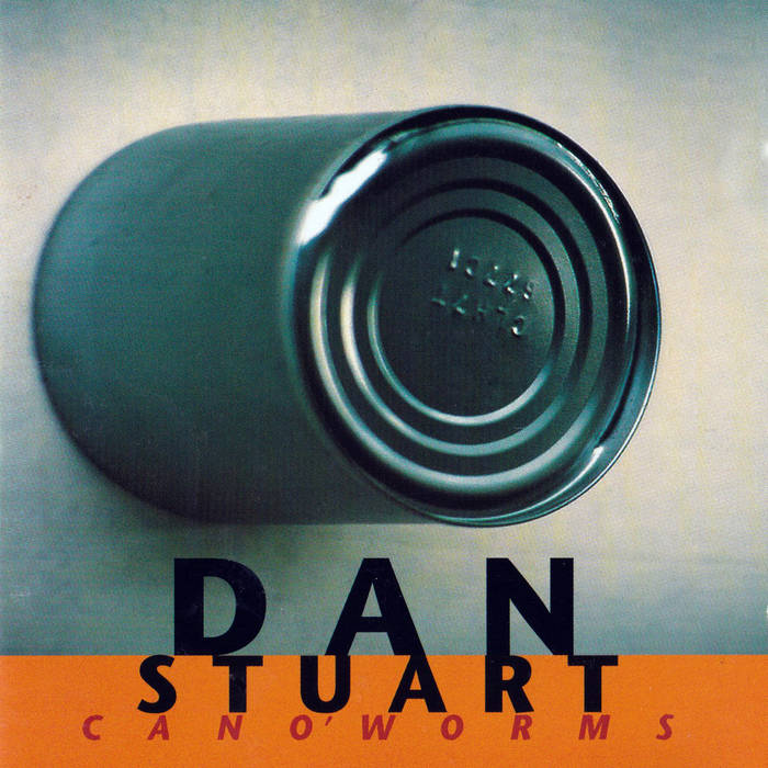 Can O Worms  Dan Stuart