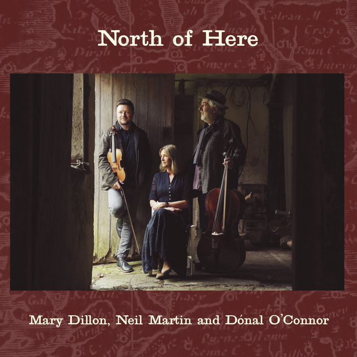 Pochette de North of Here par Mary Dillon, Neil Martin & Dónal O'Connor