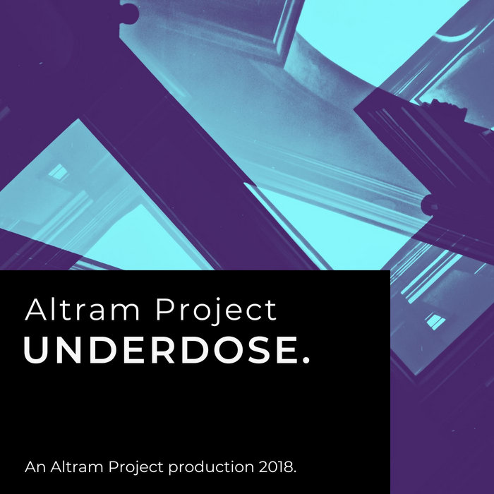 Underdose. | Altram Project