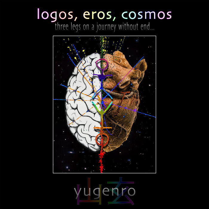 logos, eros, cosmos: three legs on a journey without end | yugenro