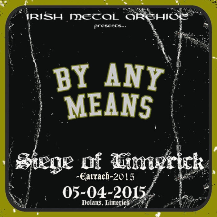 BY ANY MEANS - Live @ The Siege - Earrach 2015 cover