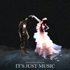 It's Just Music