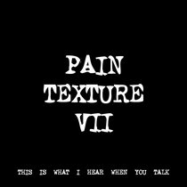 PAIN TEXTURE VII [TF00040] cover art