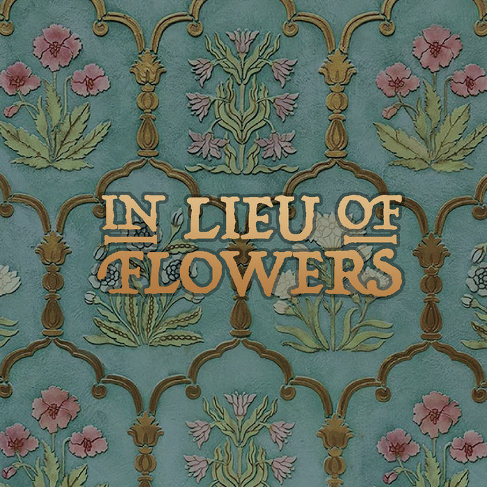 In Lieu Of Flowers In Lieu Of Flowers