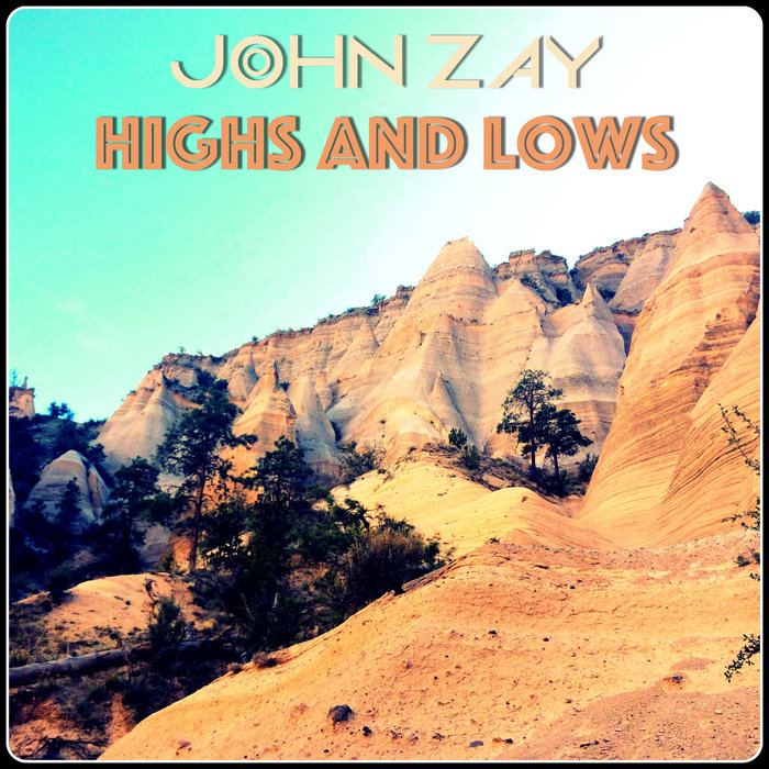 Highs And Lows | John Zay