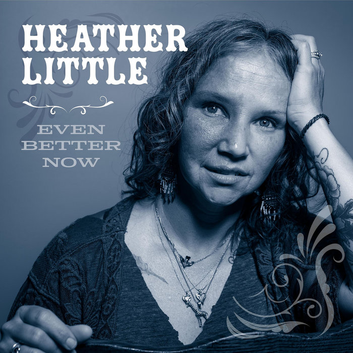 Even Better Now Heather Little Must Have Music