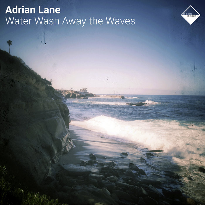 Water Wash Away the Waves Adrian Lane Chitra Records
