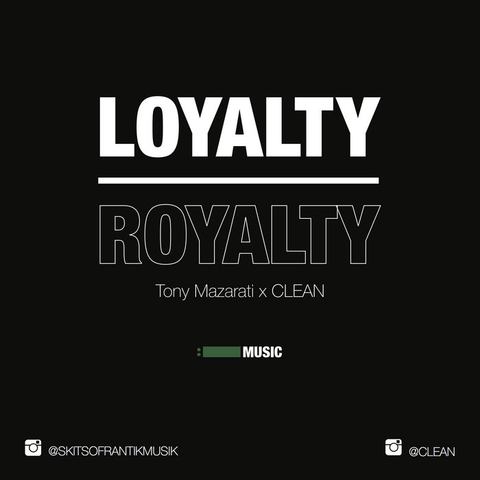 Loyalty Over Royalty | Tony Mazarati x CLEAN | CLEAN