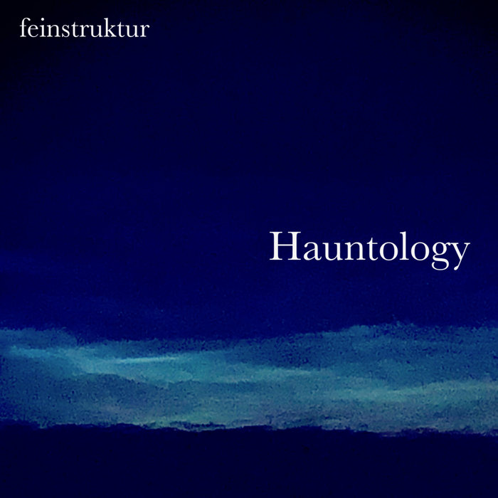 Hauntology, by feinstruktur
