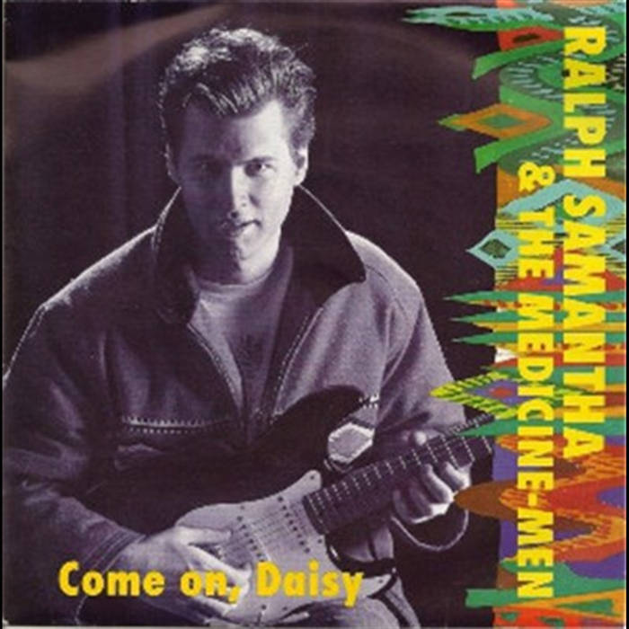 Come On Daisy | Ralph Samantha And The Medicine Men