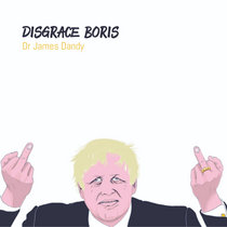 DISGRACE BORIS - Dr James Dandy cover art