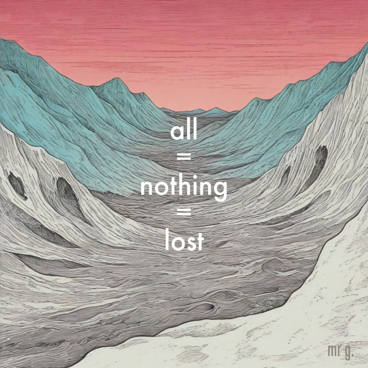 all = nothing = lost | mr g.