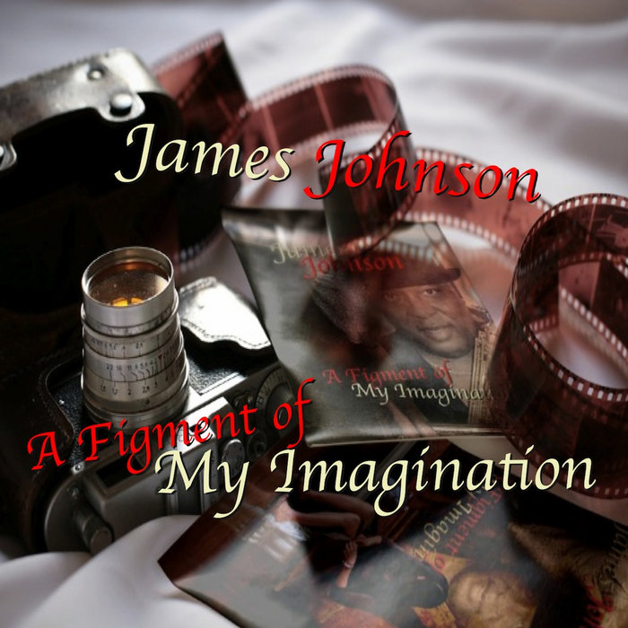 A Figment of My Imagination James Johnson