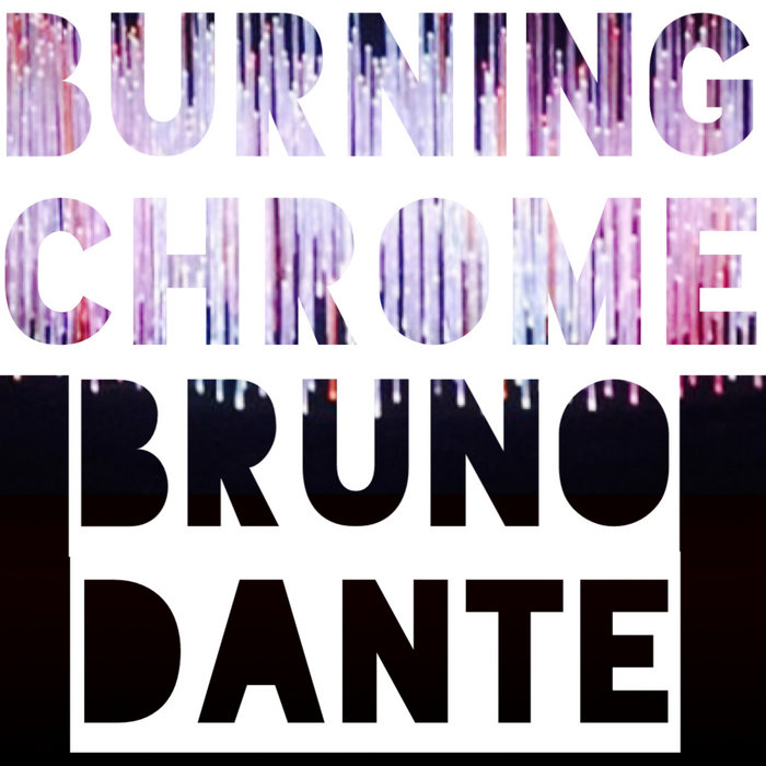 Burning Chrome EP Bruno Dante
