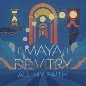 Maya de Vitry — All My Faith